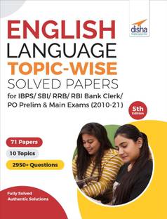 English Language Topic-wise Solved Papers for IBPS/ SBI/ RRB/ RBI Bank Clerk/ PO Prelim & Main Exams (2010-21) 5th Edition