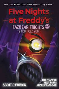 Five Nights at Freddys: Fazbear Frights #4: Step Closer