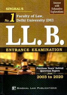 Delhi University LL.B Entrance Examination Previous Years Solved Papers (2003-2020) With Exhaustive Explanations