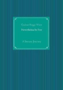 Nevertheless be Free