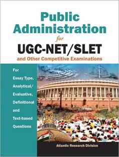 Public Administration for UGC-Net/Slet and Other Competitive Examinations for Essay Type, Analytical/Evaluative, Definitional and Text-Based Questions