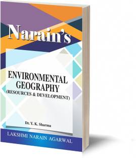 Narain's Environmental Geography (Resources and Development) For B.A. Pass and Honours , M.A. , Civil Services , Preliminary Subordinate Services and Other Competitive Examinations.