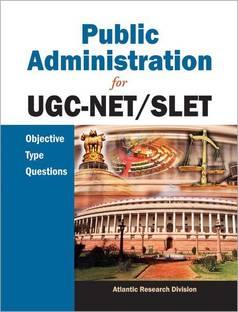 Public Administration for UGC-Net/Slet Objective Type Questions