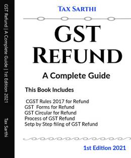 GST Refund | A Complete Guide | 1st Edition 2021