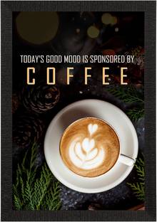 eCraftIndia Today's Good Mood Is Sponsered By Coffee Quote Satin Matt Texture UV Art Painting Ink 14 inch x 10 inch Painting