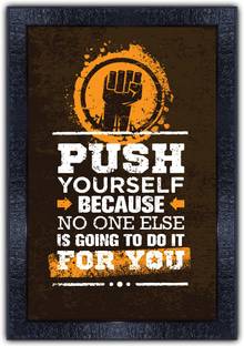 pnf 1080-MOTIVATIONAL QUOTES -push yourself because no one else is going to do it for you with Wooden Synthetic Frame Digital Reprint 19 inch x 13.5 inch Painting