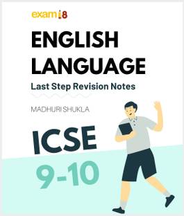 Exam18 ICSE Class 9 & 10 English Language Last Step Revision Notes