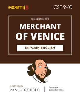 Exam18 ICSE Class 9 & 10 Merchant of Venice Scene-wise Paraphrase Explanation Notes