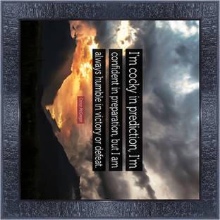 pnf 943-MOTIVATIONAL QUOTES I'm cocky prediction , im confident in pre paration, but iam always humble in vic tory of defeat. with Wooden Synthetic Frame Digital Reprint 13 inch x 13 inch Painting