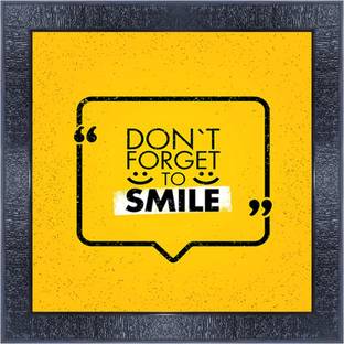 pnf 156- QUOTES dont forget to smile with Wooden Synthetic Frame Digital Reprint 13 inch x 13 inch Painting