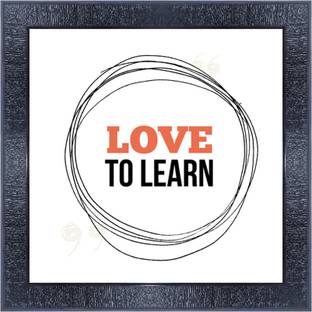 pnf 547-MOTIVATIONAL QUOTES love to learn with Wooden Synthetic Frame Digital Reprint 13 inch x 13 inch Painting