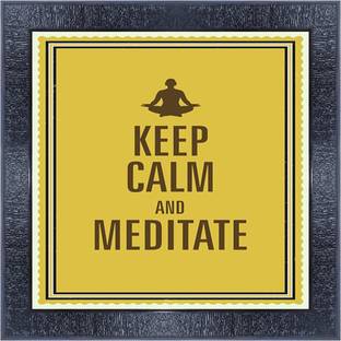 pnf 983-MOTIVATIONAL QUOTES keep calm, and meditate with Wooden Synthetic Frame Digital Reprint 13 inch x 13 inch Painting