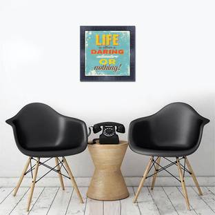 pnf 1036-MOTIVATIONAL QUOTES life is either a daring adring adventure or nothing. with Wooden Synthetic Frame Digital Reprint 13 inch x 13 inch Painting