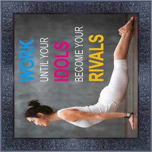 pnf 390- QUOTES work until your idols become your rivals with Wooden Synthetic Frame Digital Reprint 13 inch x 13 inch Painting