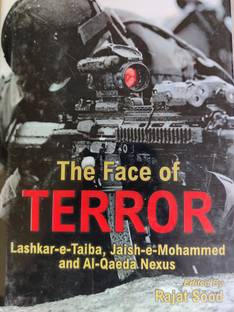 The Face of Terror: Lashkar-e-Taiba, Jaish-e-Mohammed and Al-Qaeda Nexus