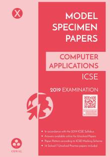 Model Specimen Papers for Computer Applications  - ICSE Class 10 for 2019 Examination