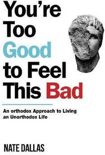You're Too Good to Feel This Bad