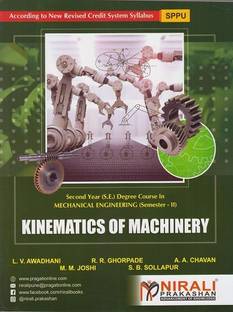 KINEMATICS OF MACHINERY - Second Year (SE) Degree Course in Mechanical Engineering - Semester 2/4 - As per SPPU's 2019 CBCS Pattern