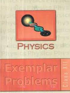 Physics Exemplar Problems E/M for Class - Xii