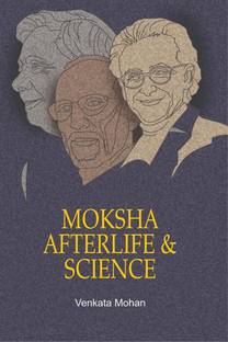 Moksha, Afterlife and Science