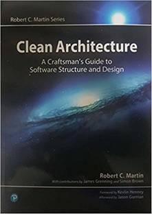 Clean Architecture: a Craftsman's Guide to Software Structure and Desi