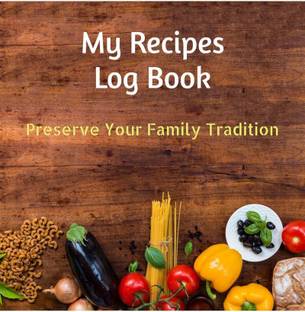 My recipes log book, notebook, journal to write my own recipes
