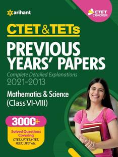 CTET & TETs Previous Years Papers (2021 - 2013) Mathematics and Science (Class 6-8)  - Mathematics & Science (Class VI-VIII)