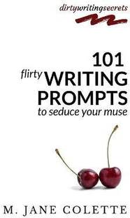 101 Flirty Writing Prompts to Seduce Your Muse