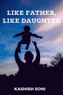 LIKE FATHER, LIKE DAUGHTER