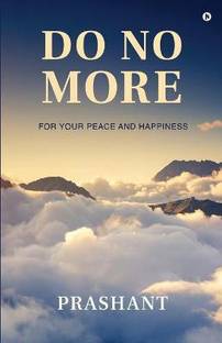 Do No More  - For Your Peace And Happiness