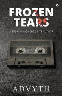 Frozen Tears  - A Story Which Chose its Author