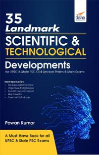 35 Landmark Scientific & Technological Developments Simplified for Upsc & State Psc Civil Services Prelim & Main Exams