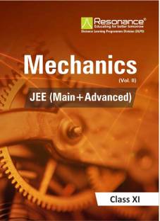 Mechanics (Vol. II) Physics Module For JEE Main Advanced (Class XI)