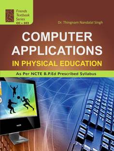 Computer Application in Physical Education : B.P.Ed Textbook as per Syllabus