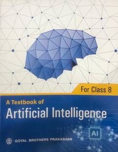 A TEXTBOOK OF ARTIFICIAL INTELLIGENCE CLASS 8