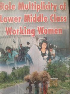 Role Multiplicity Of Lower Middle Class Working Women