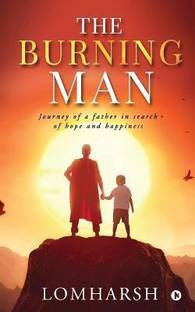The Burning Man  - Journey of a Father in Search of Hope and Happiness