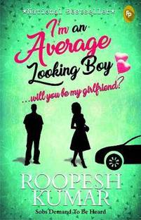 I'M an Average Looking Boy? Will You be My Girlfriend?
