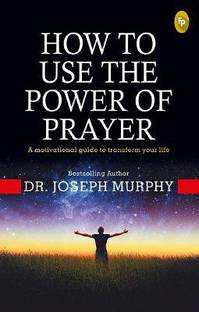 The Power of Prayer  - A motivational guide to transform your life