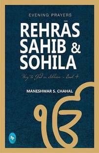 Rehras Sahib & Sohila: Way to God in Sikhism - Book 4  - Evening Prayers
