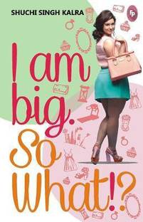 I Am Big So What -