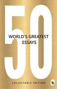 50 World's Greatest Essays : Collectable Edition