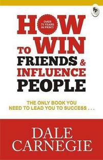 How to Win Friends & Influence People  - The First and Still the Best Book of Its kind on Self-Help