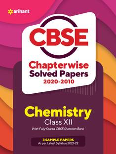 CBSE Chemistry Chapterwise Solved Papers Class 12 for 2022 Exam (As per latest syllabus)