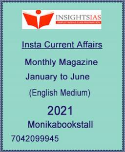 Insights IAS – Insta Current Affairs – Monthly Magazine January To June - English Medium 2021 - Printed Notes