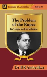 The Problem Of The Rupee: Its Origin And Its Solution