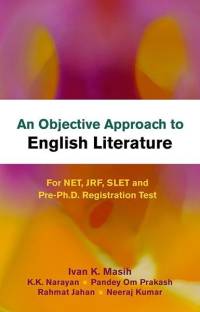 An Objective Approach to English Literature for Net, Jrf, Slet and Pre-Ph.D. Registration Test