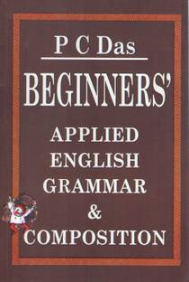 BEGINNERS' APPLIED ENGLISH GRAMMAR & COMPOSITION - P C DAS (NCBA) KOKP [ANGLO-BENGALI - FOR JUNIOR LEVEL]