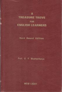 A Treasure Trove For English Learners (Hard Bound Edition ) By Prof . D.P. Bhattacharya