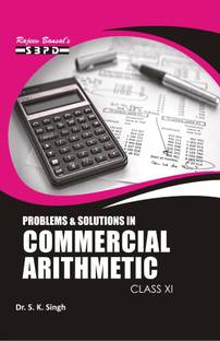 Problems & Solutions In Commercial Arithmetic Class-XI (Strictly In Accordance With The Latest Syllabus And Question Pattern Prescribed By The Jharkhand Academic Council (JAC), Ranchi